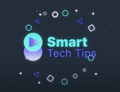 Smart tech tips