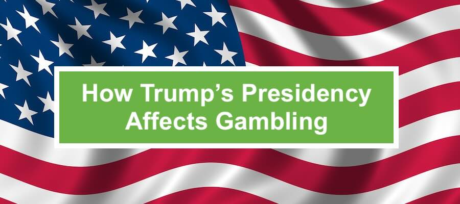 How Trump’s Presidency Could Shape Global Gambling	