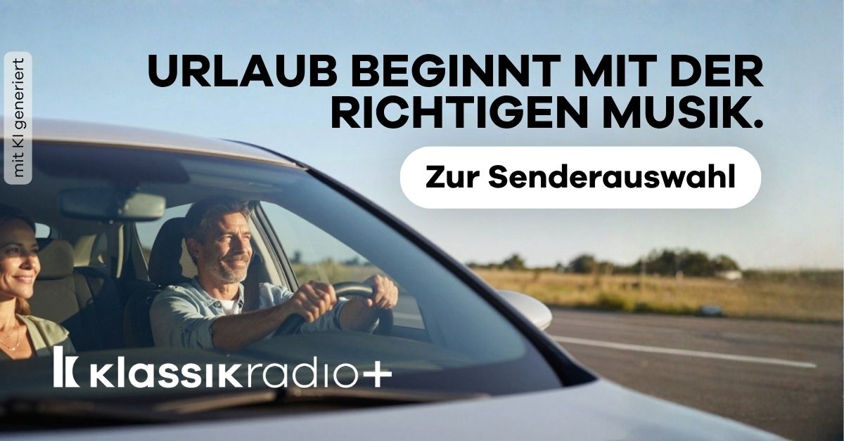 Urlaub beginnt mit der richtigen Musik - Jetzt PLAY drücken bei Klassik Radio Plus