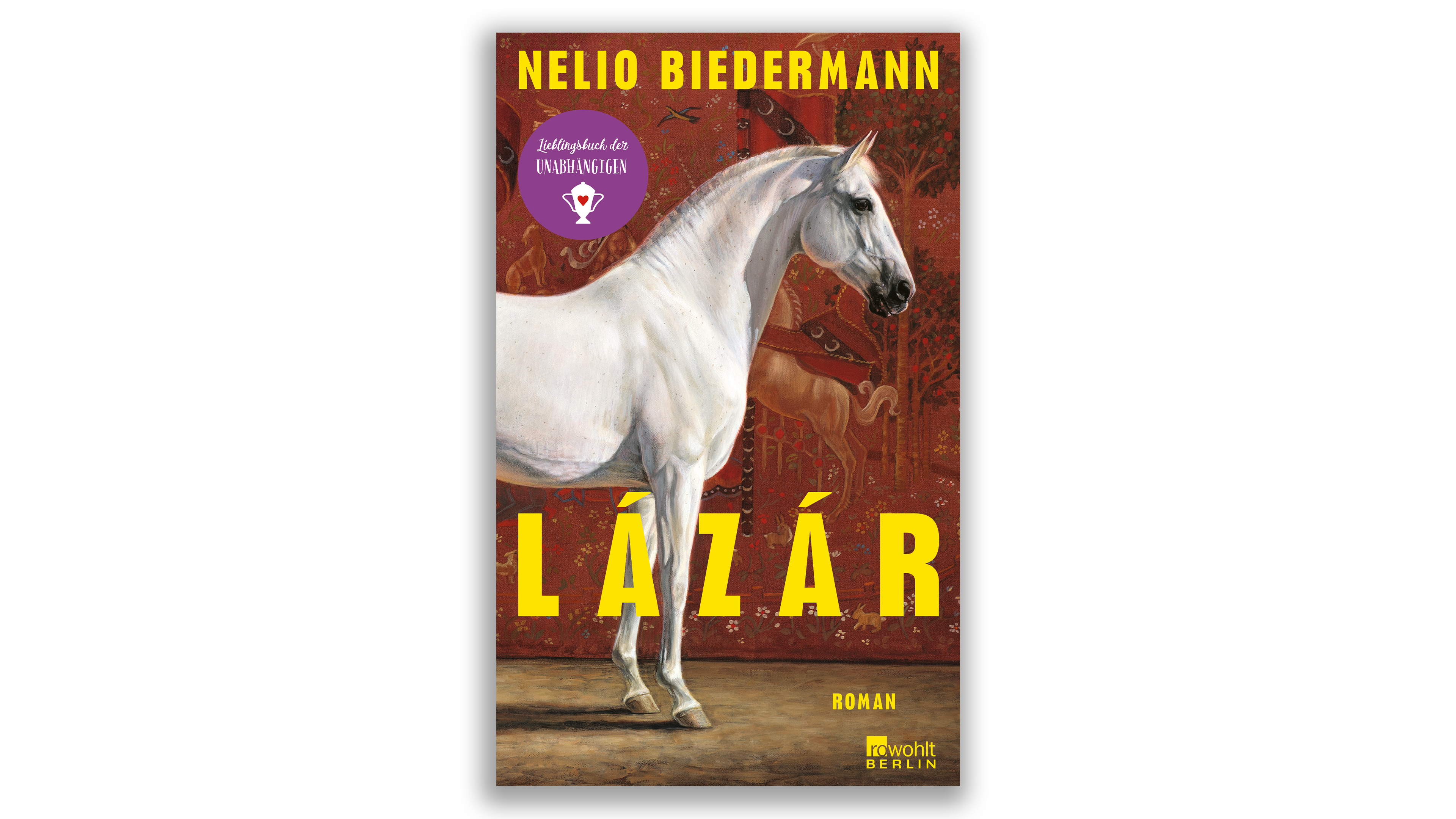 Buchcover mit weißem Pferd vor rotem Hintergrund, gelber Titel "LÁZÁR" und Autorname Nelio Biedermann