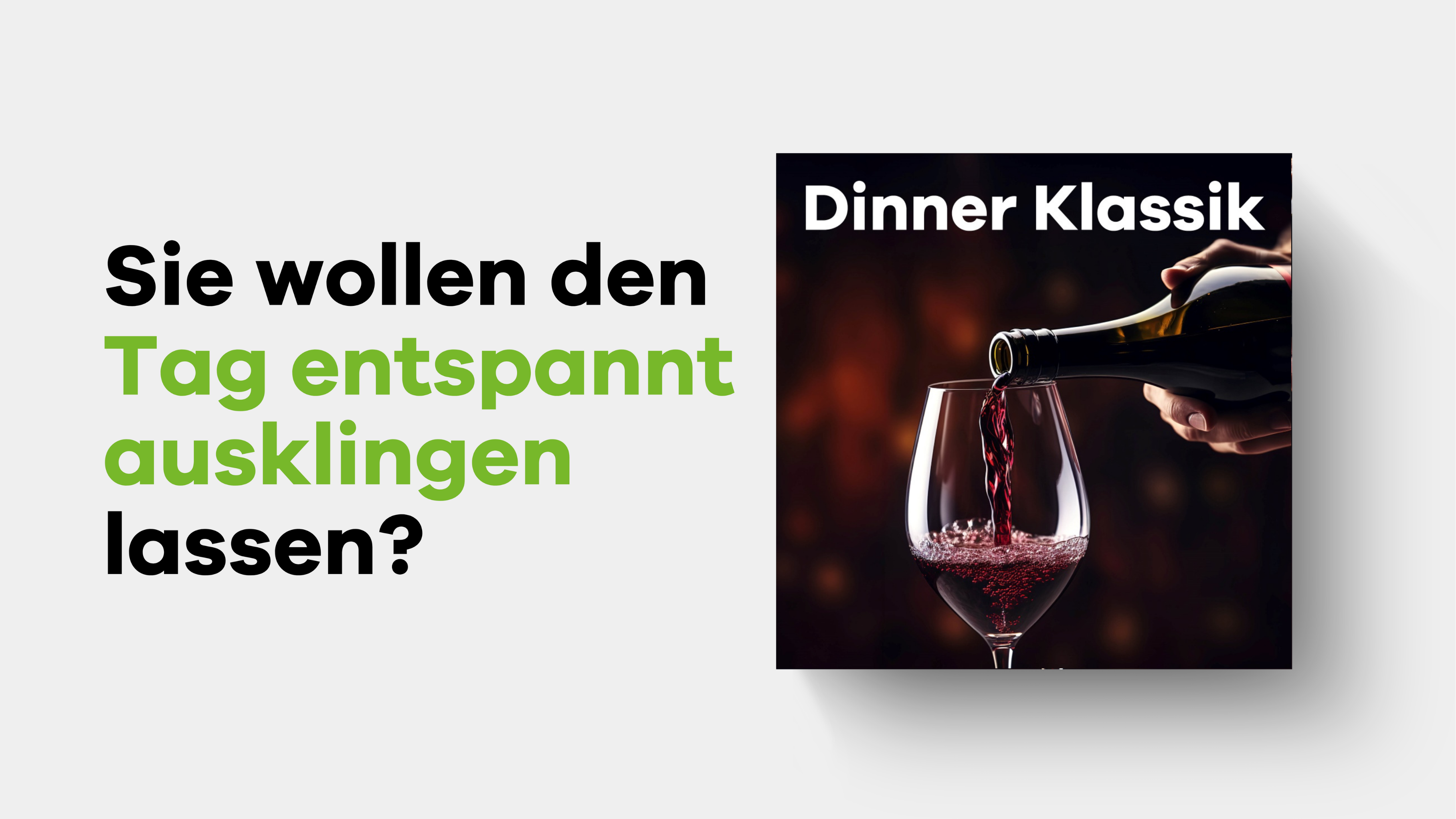 Dann ist DINNER KLASSIK Ihr Sender
