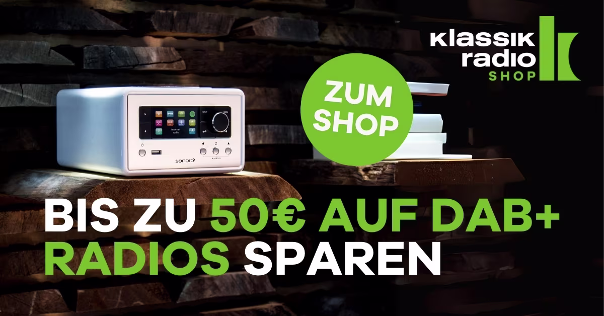 Klassik Radio Shop - bis zu 50 Euro auf DAB+ Radios sparen