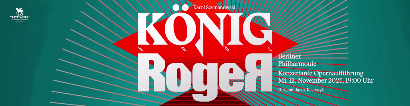 Hören Sie Szymanowski! Zwischen Licht und Schatten. Ein Opernmysterium im Herzen Berlins König Roger 1