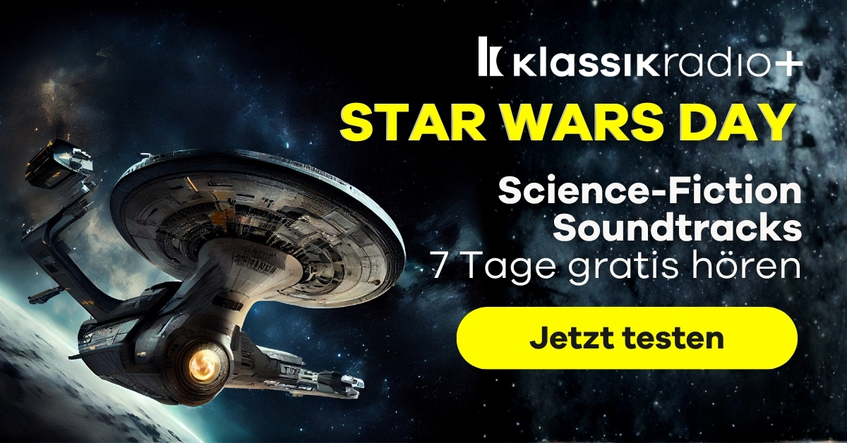 Bild: Raumschiff im All, Text: Star Wars Day - Science Fiction Soundtracks 7 Tage gratis hören bei Klassik Radio Plus