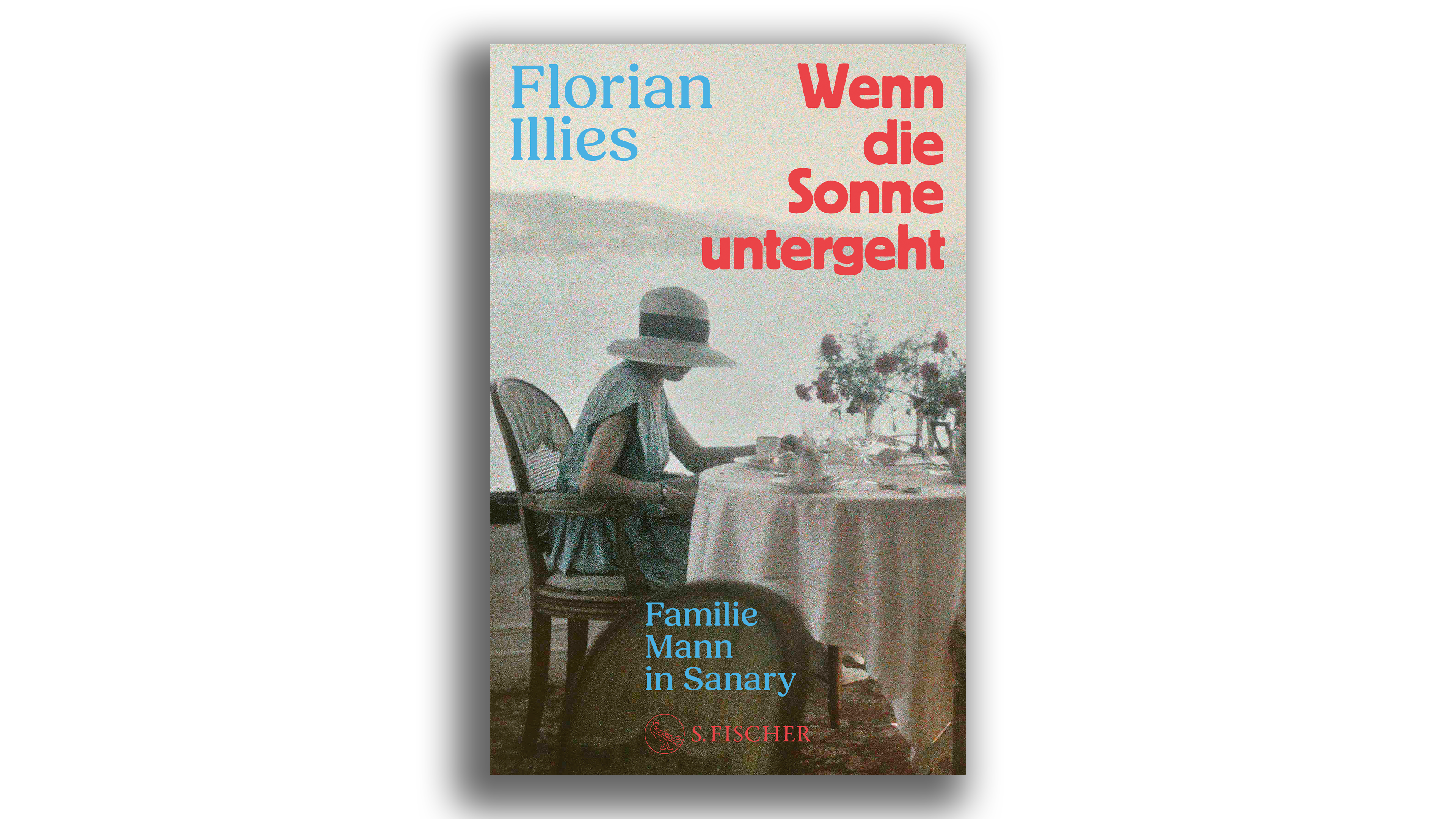 Frau mit Hut sitzt an gedecktem Tisch am Meer, Buchcover "Wenn die Sonne untergeht" von Florian Illies