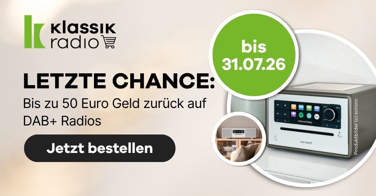 Klassik Radio Shop: Jetzt DAB+ Radio im  Klassik Radio Shop sichern und bis zu 50€ sparen, noch bis 31.07.2026