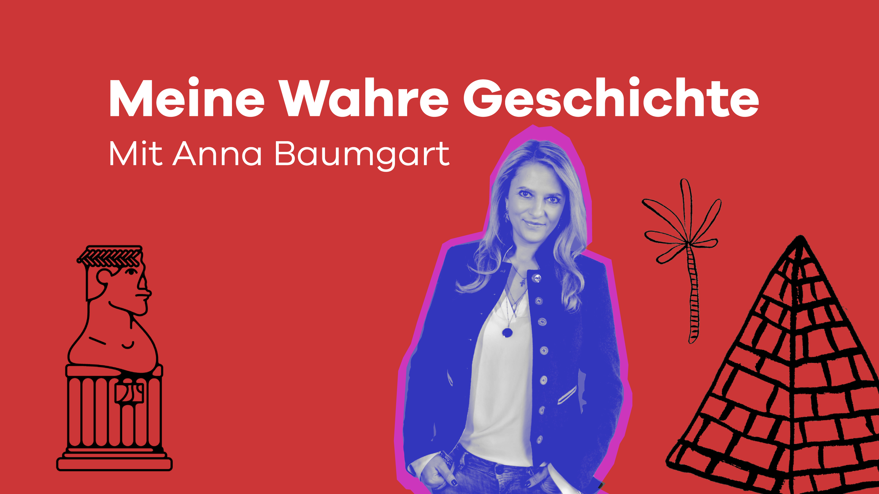 Meine Wahre Geschichte mit Anna Baumgart 