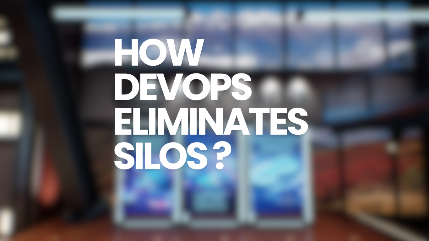 How DevOps eliminates constraints within silos