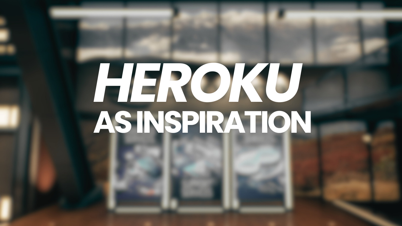 Heroku as Inspiration