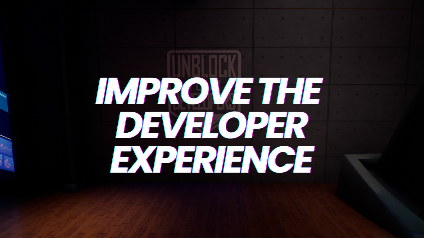 How I improve the Developer Experience