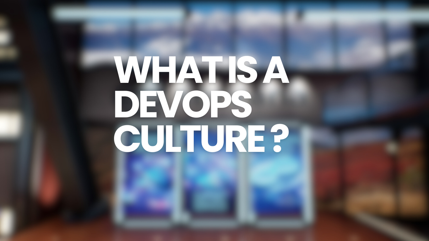 What is a DevOps Culture?