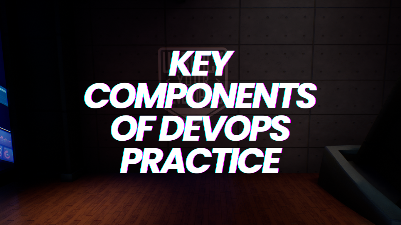 What are the key components of a DevOps practice