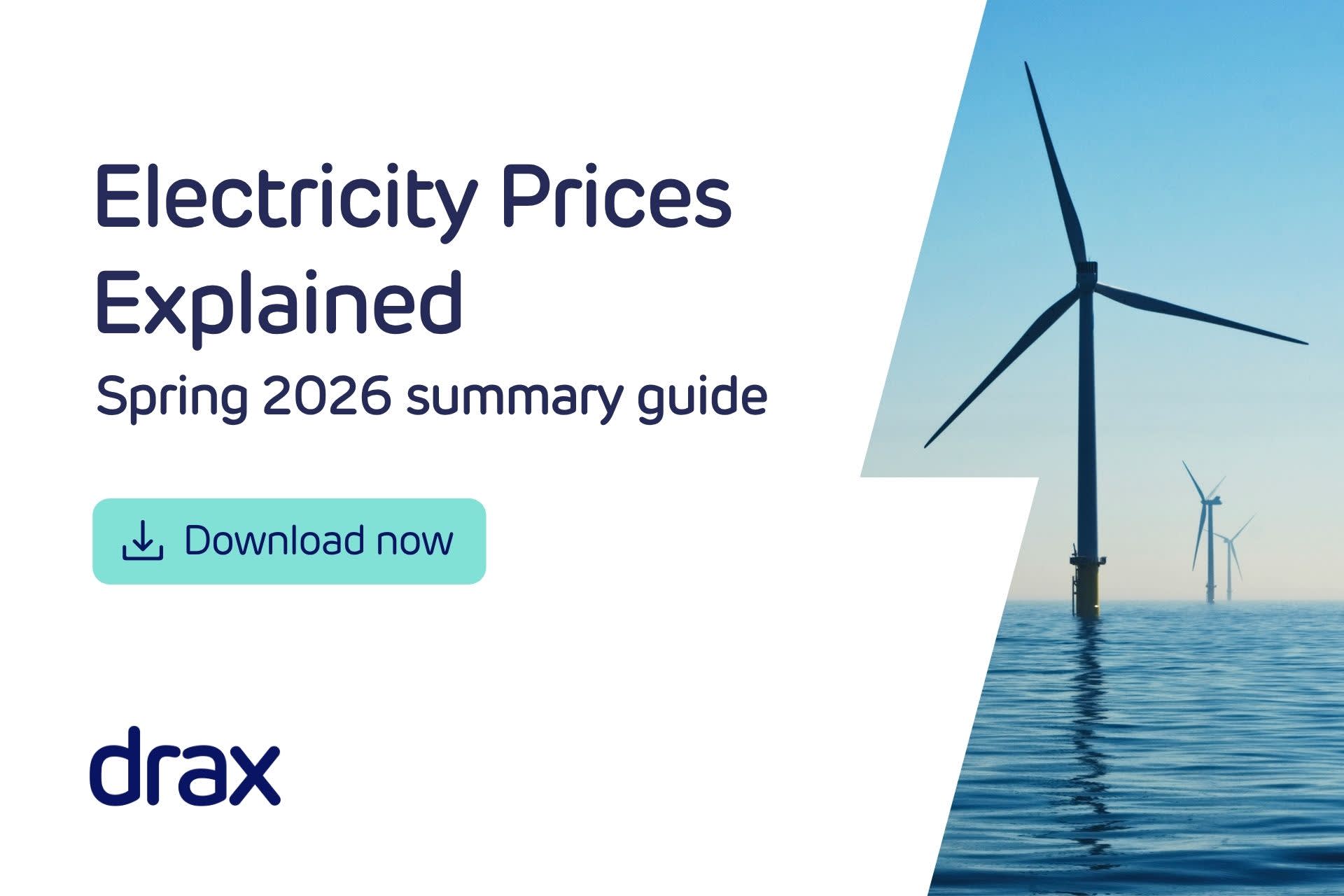 Electricity Prices Explained: Download our Spring 2026 summary guide - Hero Image