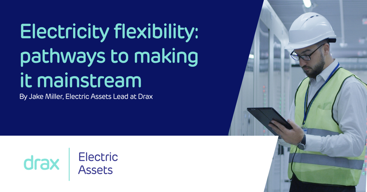 Making electricity flexibility mainstream Drax