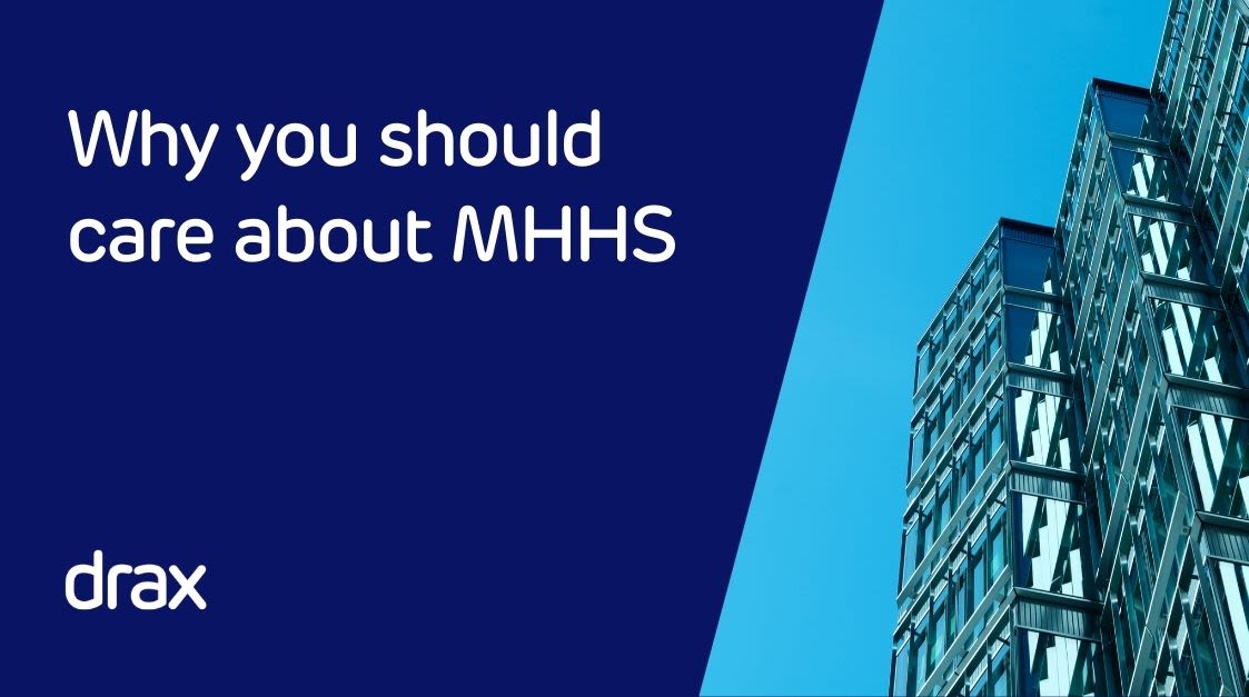 Why you should care about MHHS Drax