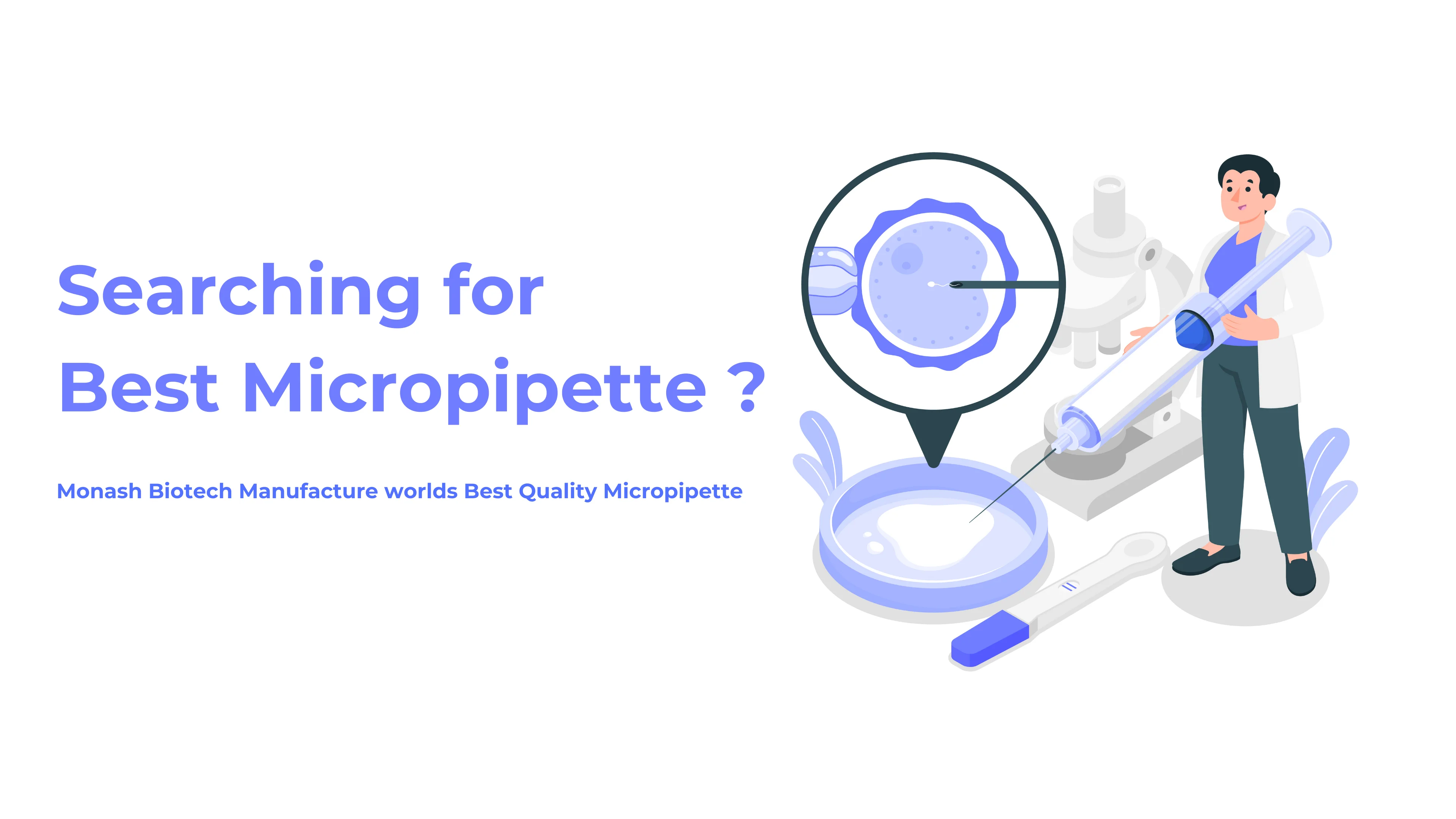 How to Choose the Best Micropipette for IVF ?