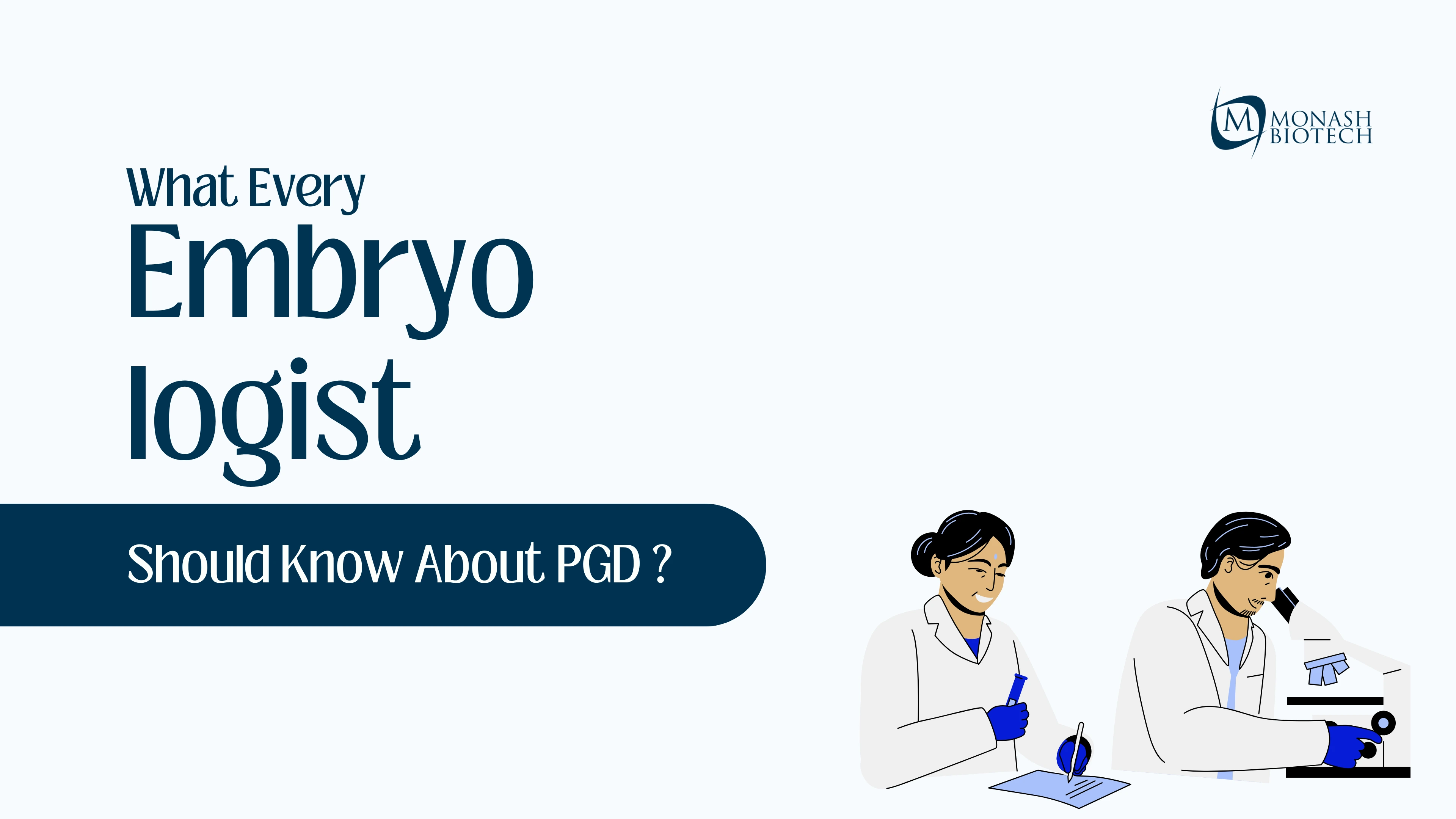 What Every Embryologist Should Know About PGD ?