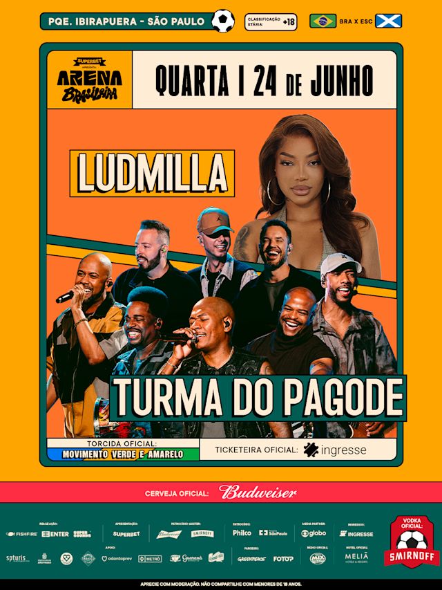 Flyer do evento Arena Brasileira :: 24 de Junho :: Ludmilla - Turma do Pagode - Brasil x Escócia em São Paulo