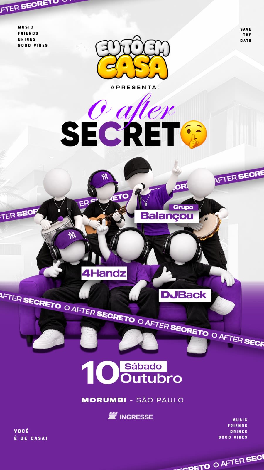 Flyer da lista VIP EU TÔ EM CASA apresenta O AFTER SECRETO em Rua Doutor Oscar de Almeida, 312 - Morumbi
