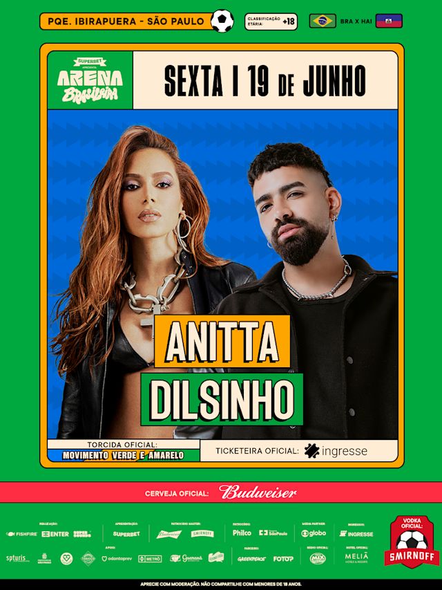 Flyer do evento Arena Brasileira :: 19 de Junho - Anitta e Dilsinho :: Brasil x Haiti em São Paulo