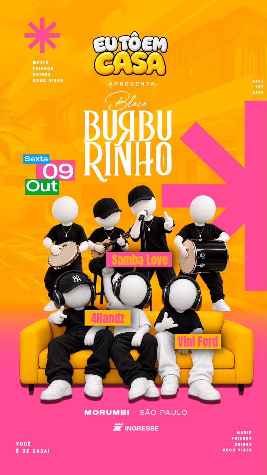 Flyer da lista VIP EU TÔ EM CASA apresenta BURBURINHO em Rua Doutor Oscar de Almeida, 312 - Morumbi