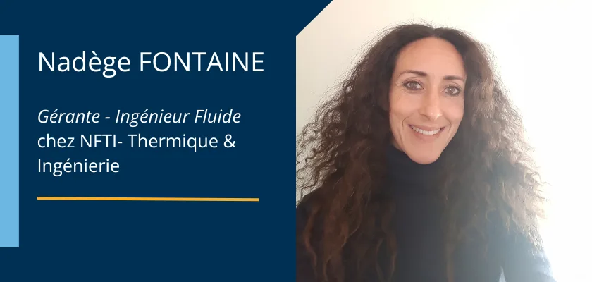 Portrait of Nadège Fontaine, Manager - Fluid Engineer at NFTI - Thermique & Ingénierie, smiling and looking at the camera.