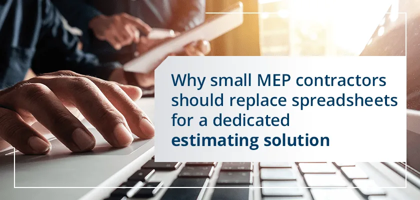 Picture of a man's hands typing on a keyboard with title, "Why small MEP contractors should replace spreadsheets for estimati