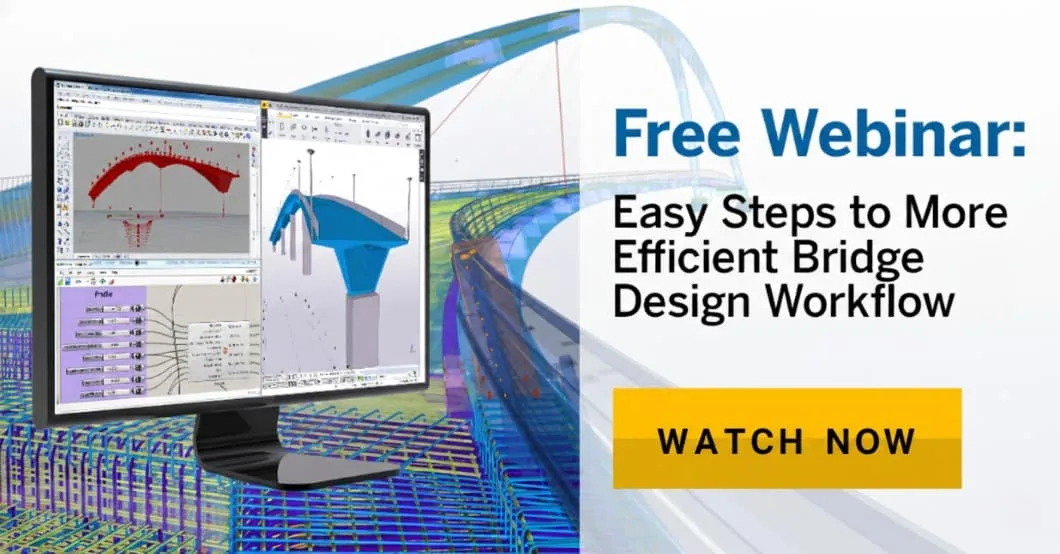 A computer screen displays a bridge design with the text: Easy Steps to More Efficient Bridge Design Workflow and a Sign Up Now button.