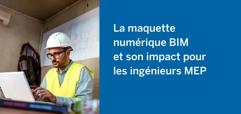 A man is working on a laptop in a construction trailer. Text on the right reads La maquette numérique BIM et son impact pour les ingénieurs MEP.