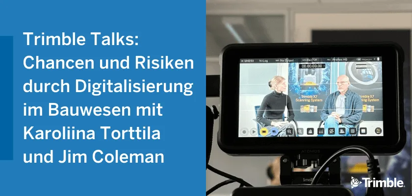 Trimble Talks: Opportunities and risks of digitalization in construction with Karoliina Torttila and Jim Coleman.