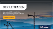 Der Leitfaden zur Auswahl Ihrer optimalen Bauprojektmanagement-Software