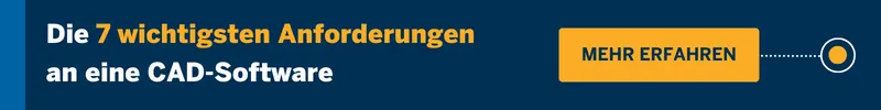 Die 7 wichtigsten Anforderungen an eine CAD-Software. Mehr erfahren.