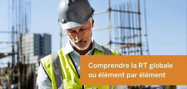 Comprendre la réglementation thermique de la RT existant