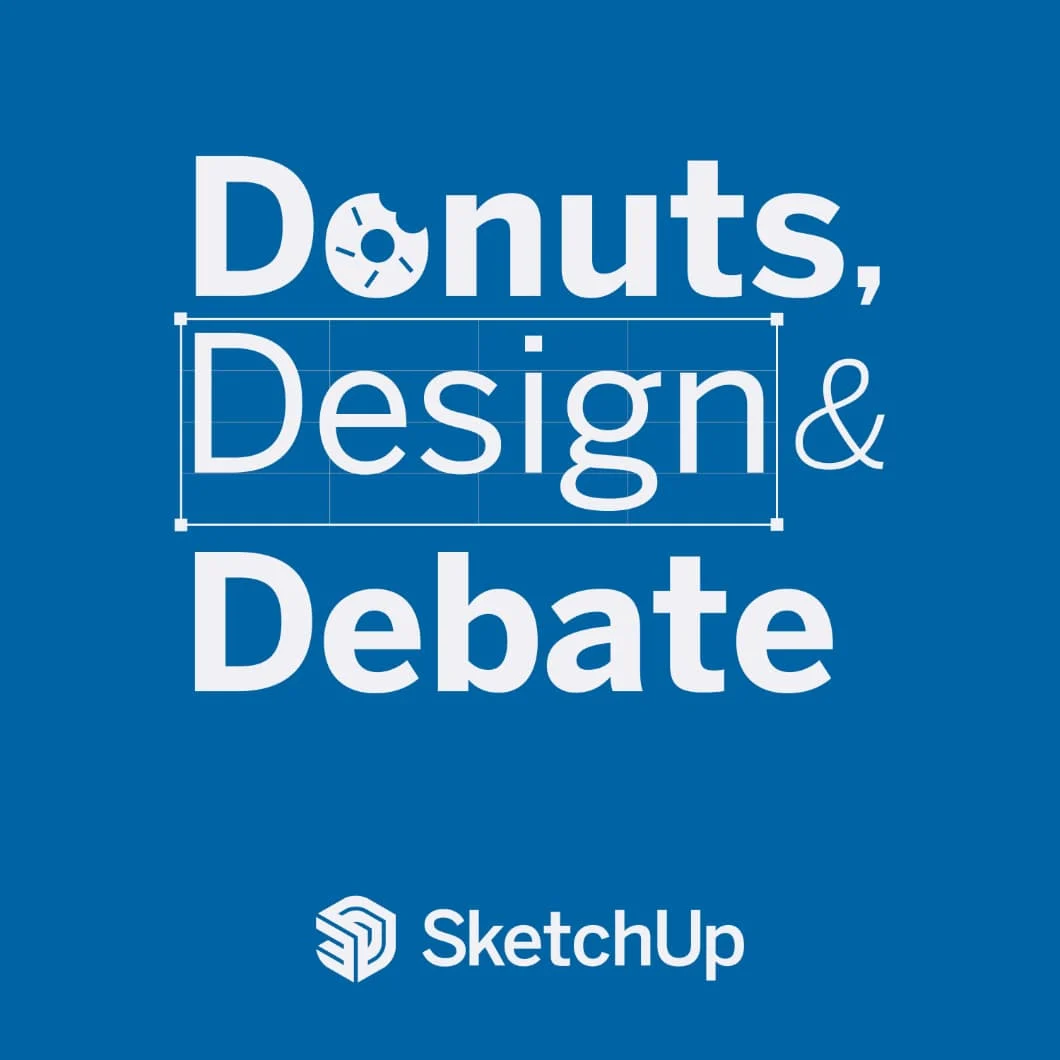 Donuts, Design & Debate title card with the SketchUp logo