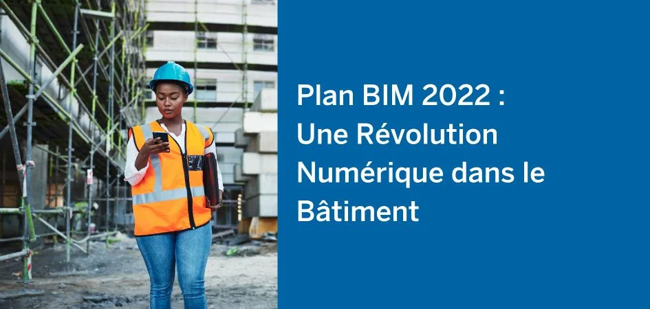 A woman in a hard hat and safety vest looks at her phone at a construction site, with text overlayed reading Plan BIM 2022.