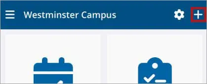 The Westminster Campus interface shows a plus icon in the upper right corner, indicating an option to add a new item.