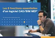 Les 8 fonctions essentielles d’un logiciel CAO/BIM MEP
