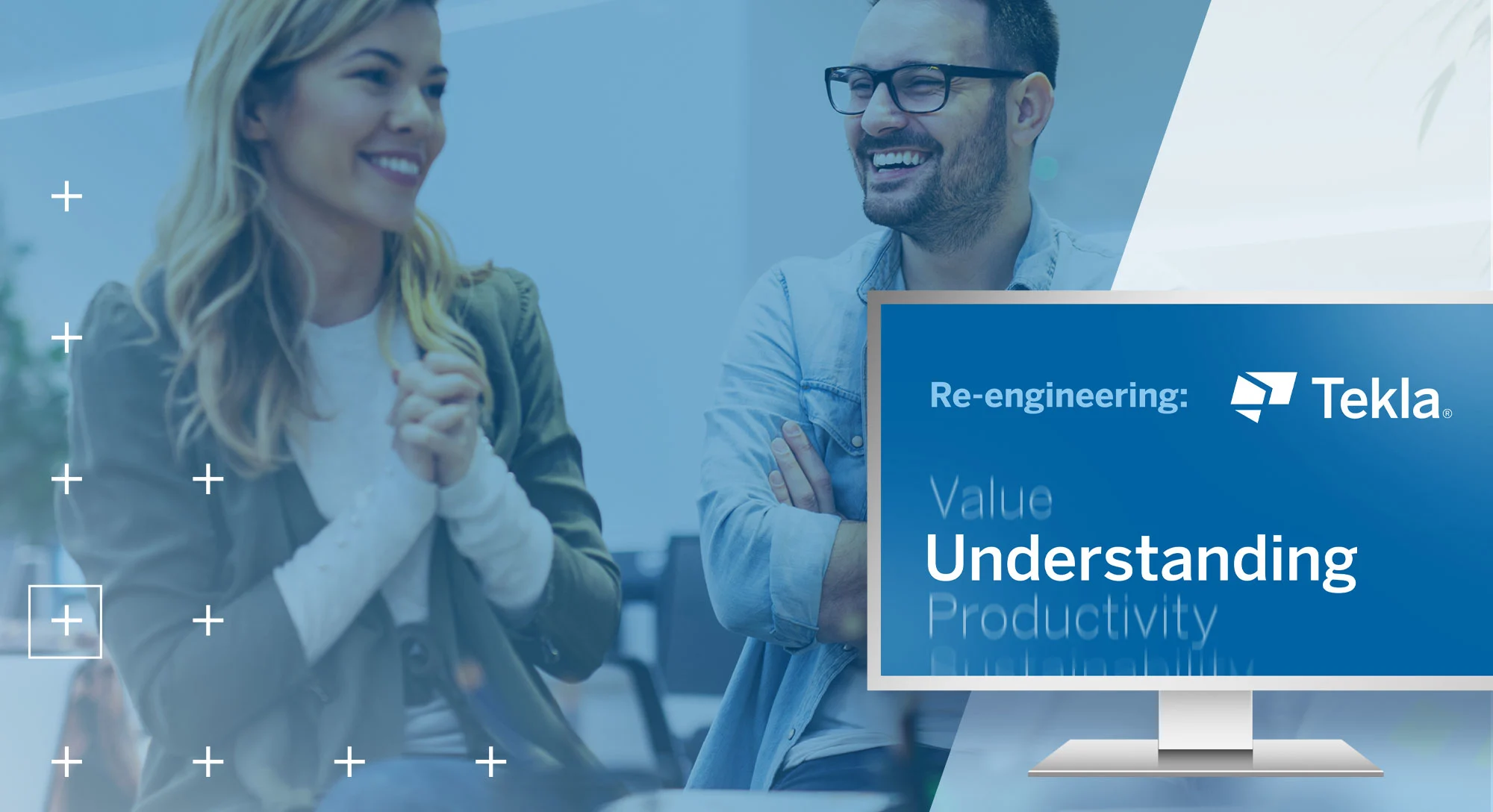 A man and a woman with a computer screen in front of them displaying Re-engineering: Tekla. Value Understanding Productivity.