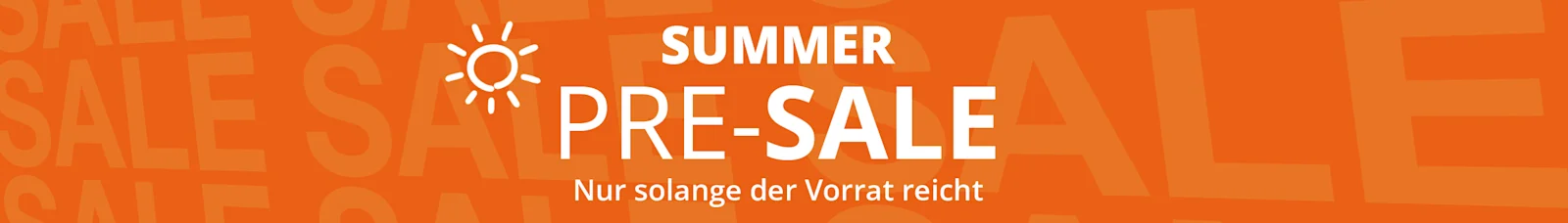 Werbebanner mit Text: Summer Pre-Sale, nur solange der Vorrat reicht