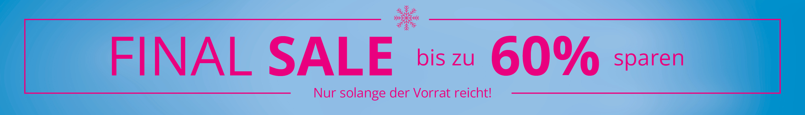 Ein hellblauer Werbebanner mit dem Text: Final Sale, bis zu 60% sparen, nur solange der Vorrat reicht.