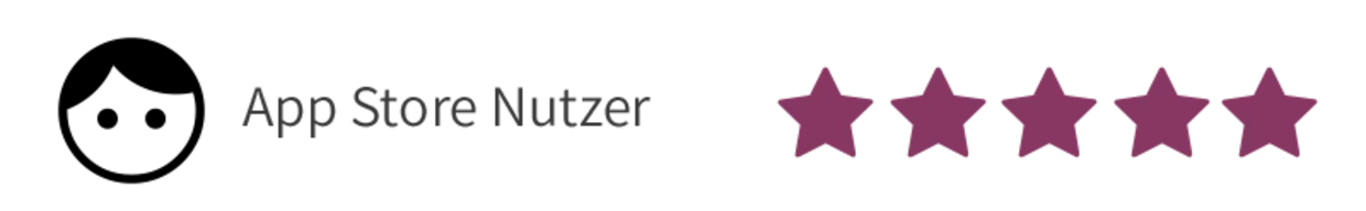 App Store Nutzer | 5 Sterne Bewertung App Store Nutzer | 5 Sterne Bewertung
