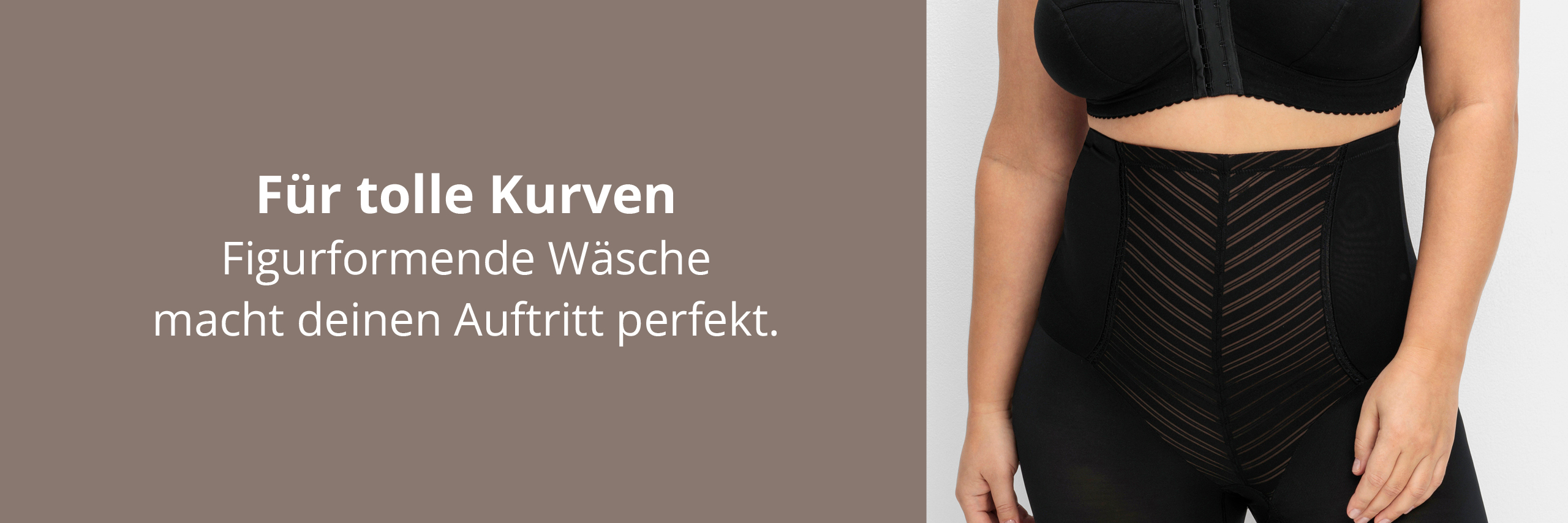 Ein Werbebanner zeigt ein Model in Shaping Unterwäsche. Daneben befindet sich folgender Text: Für tolle Kurven. Figurformende Wäsche macht deinen Auftritt perfekt.