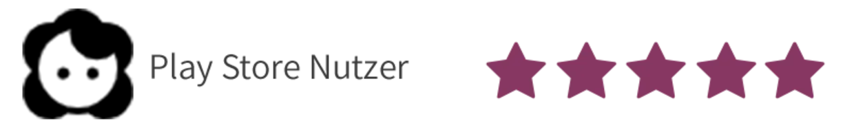 Play Store Nutzer | 5 Sterne Bewertung Play Store Nutzer | 5 Sterne Bewertung