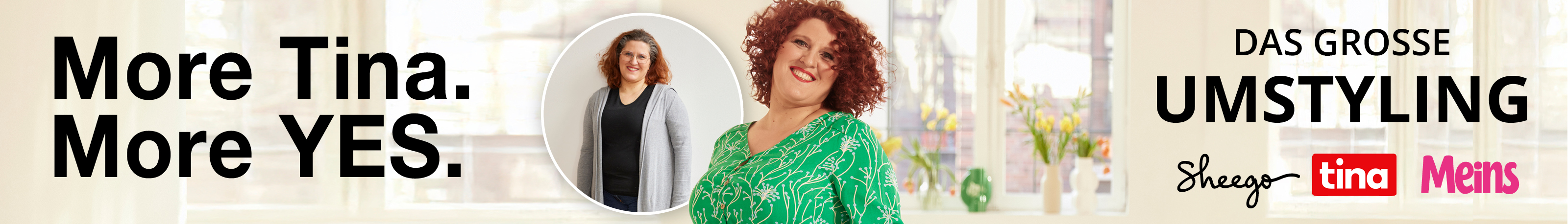Die Abbildung zeigt ein Vorher-Nachher-Foto unserer Kundin Tina. Sie trägt ein grünes Maxikleid mit filigranem, floralem Alloverdruck. Daneben folgender Text: Das grosse Umstyling. More Tina, More YES, sowie die Logos von Sheego, tina und Meins