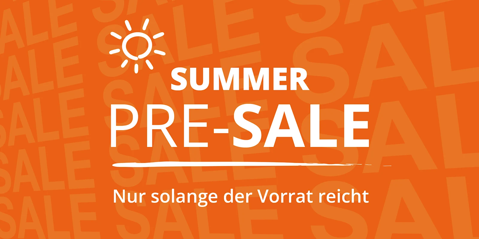 Werbebanner mit Text: Summer Pre-Sale, nur solange der Vorrat reicht