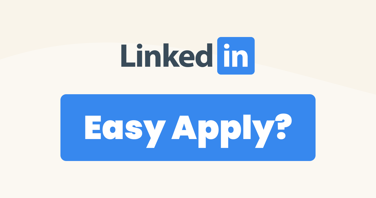 What Is LinkedIn’s “Easy Apply,” and Is It a Wise Choice for Job Seekers?