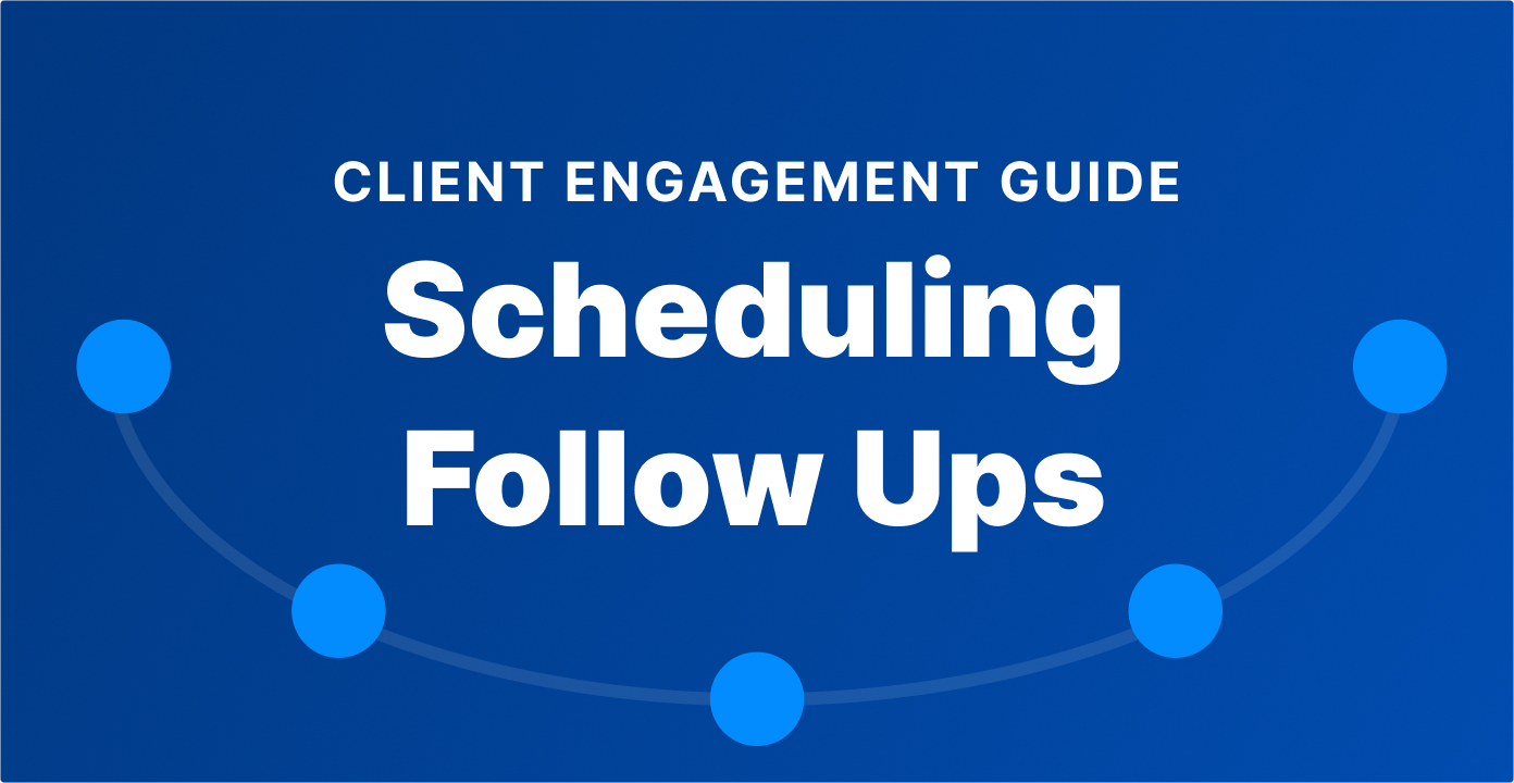Client Engagement Guide: The Art of Scheduling Follow-Up Sessions