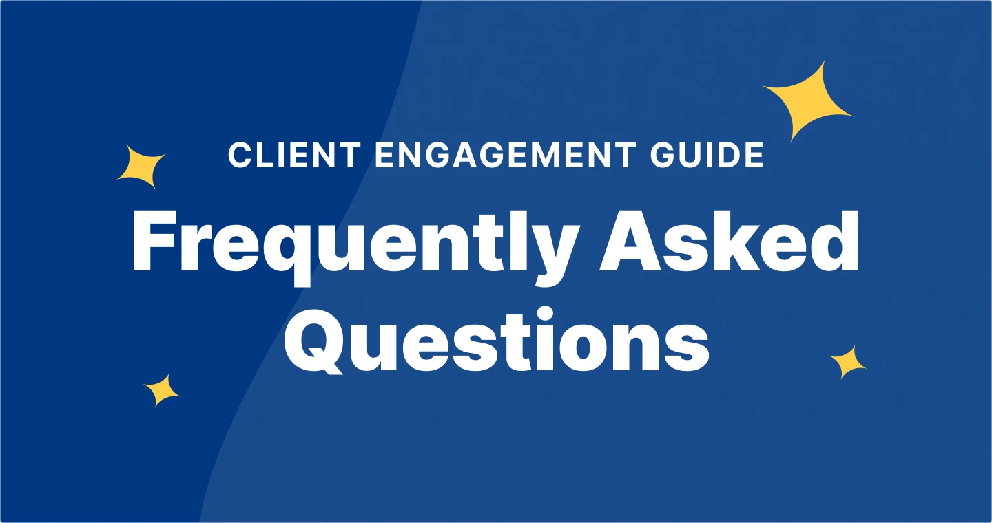 Client Engagement Guide: Frequently Asked Questions