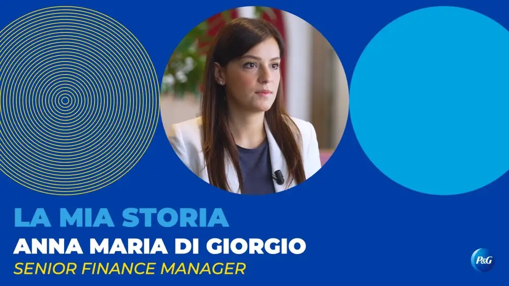 Anna Maria di Giorgio, senior finance manaher di P&G Italia, racconta la sua storia in azienda.