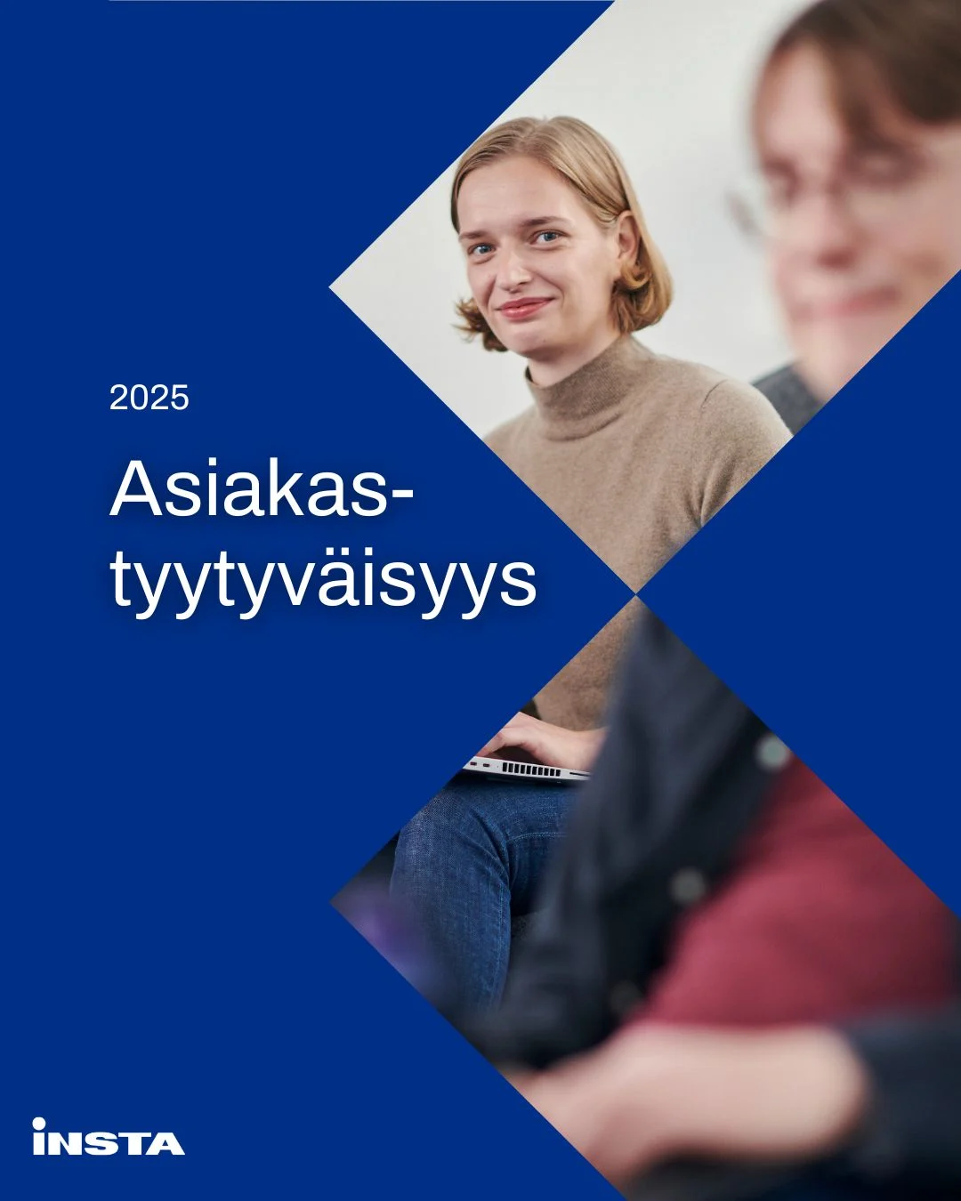 Asiakastutkimus 2025: Jälleen erittäin vahvat tulokset, 90% asiakkaistamme arvioi Instan onnistuneen hyvin tai erittäin hyvin